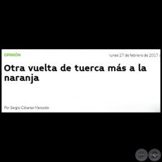 OTRA VUELTA DE TUERCA MÁS A LA NARANJA - Por SERGIO CÁCERES MERCADO - Lunes, 27 de Febrero  de 2017